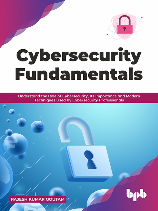 Title details for Cybersecurity Fundamentals by Rajesh Kumar Goutam - Available